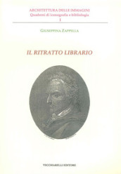 Il ritratto librario. Ediz. illustrata