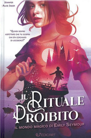 Il rituale proibito. Il mondo magico di Emily Seymour - Jennifer Alice Jager