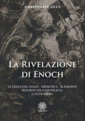 La rivelazione di Enoch. Le Leggi del Mago. Ermetica. Il Daimo. Ritorno da Samotracia. L