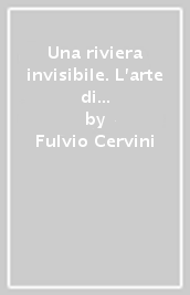 Una riviera invisibile. L arte di Pasquale Ricca (1854-1910)