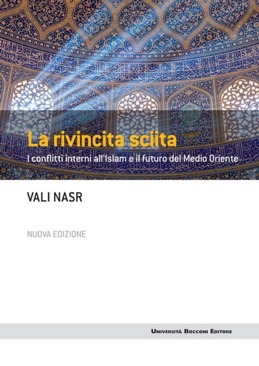 La rivincita sciita - Nuova edizione - Vali Nasr