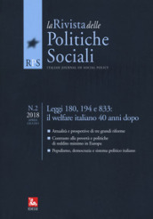 Le rivista delle politiche sociali (2018). 2: Leggi 180, 194 e 833: il welfare italiano 40...