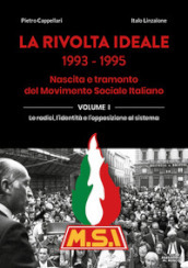 La rivolta ideale 1993-1995. Nascita e tramonto del Movimento Sociale Italiano. 1: Le radici, l