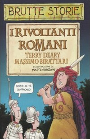 I rivoltanti romani. Ediz. illustrata - Terry Deary