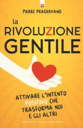 La rivoluzione gentile. Attivare l