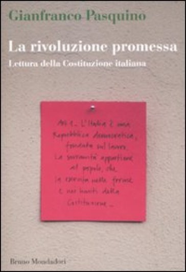 La rivoluzione promessa. Lettura della Costituzione italiana - Gianfranco Pasquino
