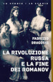 La rivoluzione russa e la fine dei Romanov