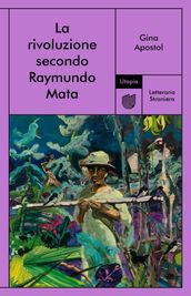 La rivoluzione secondo Raymundo Mata