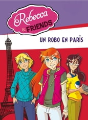 Un robo en París (Serie Rebecca & Friends 1)