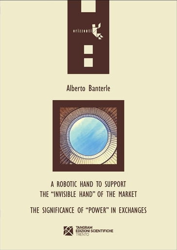 A robotic hand to support the "invisible hand" of the market  The Significance of "Power" in Exchanges - Alberto Banterle