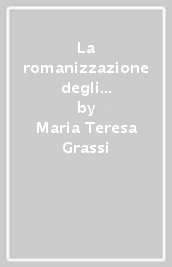 La romanizzazione degli insubri celti e romani in Transpadana attraverso la documentazione storica ed archeologica