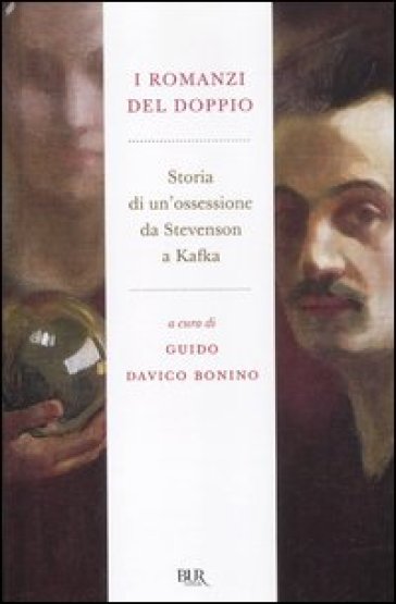 I romanzi del doppio. Storia di un'ossessione da Stevenson a Kafka