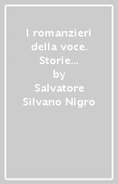 I romanzieri della voce. Storie di cantastorie e contastorie