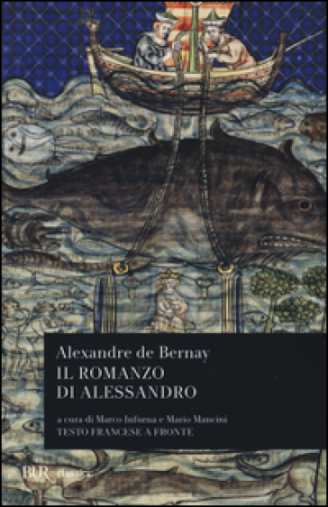 Il romanzo di Alessandro. Testo francese a fronte - Alexandre de Bernay