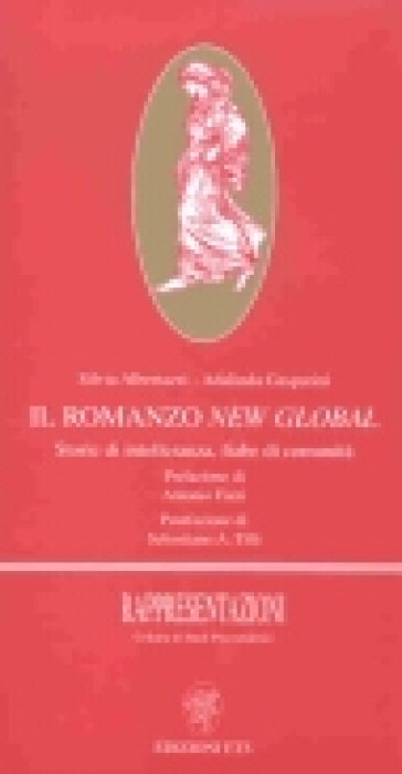 Il romanzo new global. Storie di intolleranza, fiabe di comunità - Silvia Albertazzi - Adalinda Gasparini