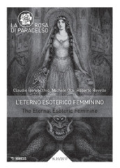 La rosa di Paracelso (2017). 1: L  eterno esoterico femminino-The eternal esoteric feminine