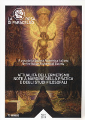 La rosa di Paracelso (2019). 1: Attualità dell ermetismo. Note a margine della pratica e degli studi filosofali