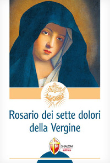 Il rosario dei 7 dolori della Vergine - Gianni Sgreva