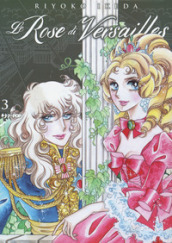 Le rose di Versailles. Lady Oscar collection. Vol. 3