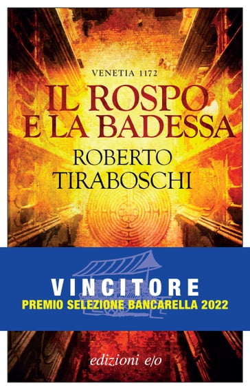 Il rospo e la badessa. Venetia 1172 - Roberto Tiraboschi