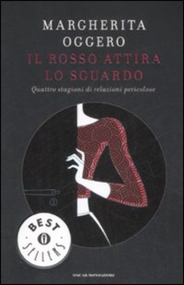 Il rosso attira lo sguardo. Quattro stagioni di relazioni pericolose - Margherita Oggero