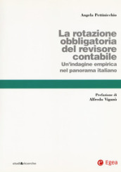 La rotazione obbligatoria revisore contabile. Un indagine empirica del panorama italiano