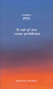 Il rule of law come problema. Le sfide dell