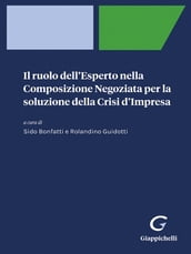 Il ruolo dell Esperto nella Composizione Negoziata per la soluzione della Crisi d Impresa - e-Book