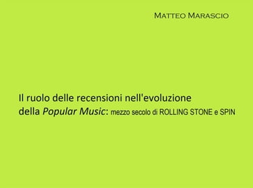 Il ruolo delle recensioni nell'evoluzione della Popular Music: mezzo secolo di ROLLING STONE e SPIN - Matteo Marascio
