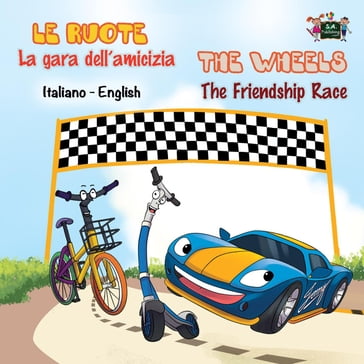 Le ruote La gara dell'amicizia The Wheels The Friendship Race - S.A. Publishing