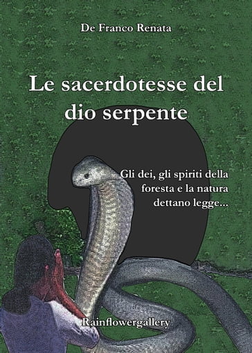 Le sacerdotesse del dio serpente - Renata De Franco