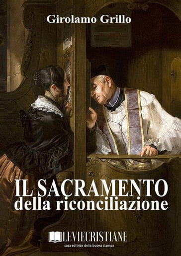 Il sacramento della riconciliazione - Girolamo Grillo (Vescovo)