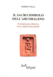 Il sacro simbolo dell arcobaleno. Numerologia biblica sulla reincarnazione