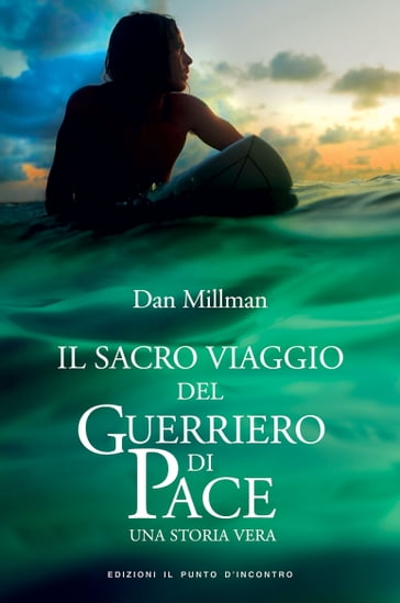 Il sacro viaggio del guerriero di pace - Dan Millman