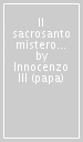 Il sacrosanto mistero dell altare (de sacro altaris mysterio)