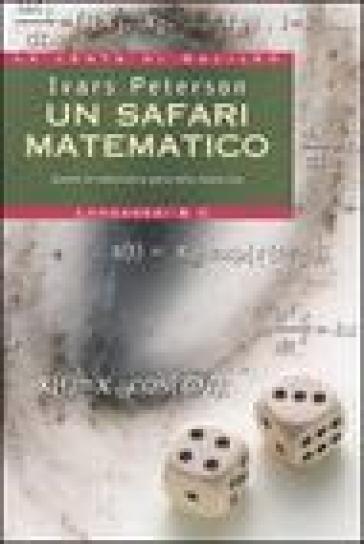 Un safari matematico. Quanto la matematica gioca nella nostra vita - Ivars Peterson