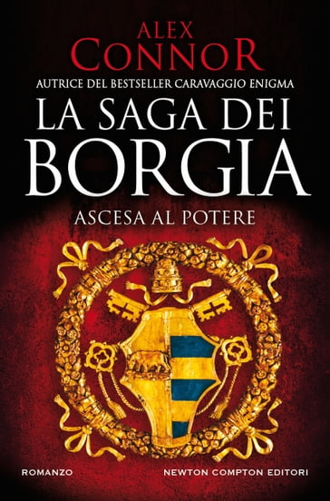 La saga dei Borgia. Ascesa al potere - Alex Connor