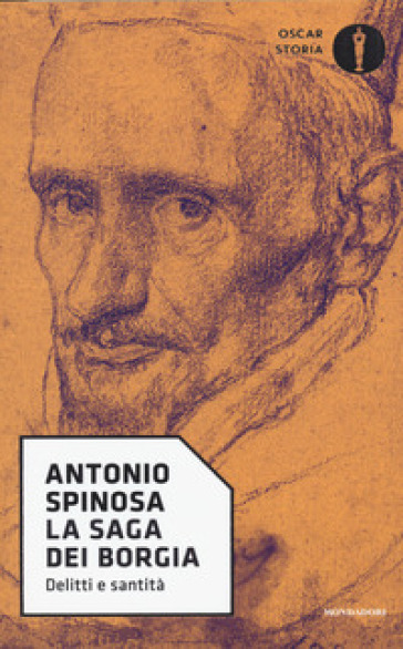 La saga dei Borgia. Delitti e santità - Antonio Spinosa