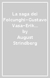 La saga dei Folcunghi-Gustavo Vasa-Erik XIV-Gustavo Adolfo-La danza della morte-Engelbrekt-Pasqua-Carlo XII