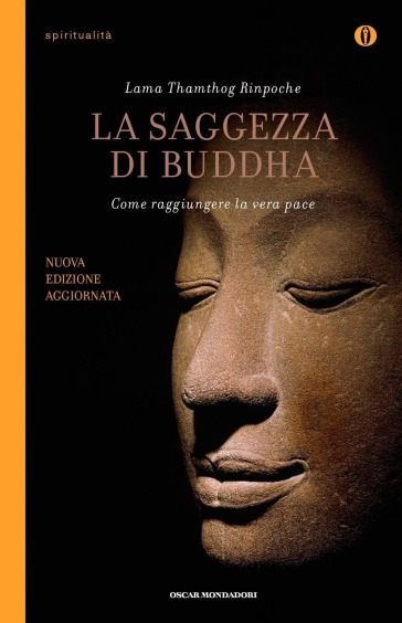 La saggezza di Buddha. Come raggiungere la vera pace - Thamthog (Rinpoche Lama)