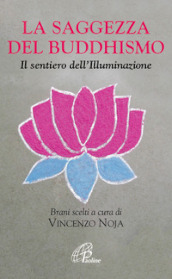 La saggezza del buddhismo. Il sentiero dell