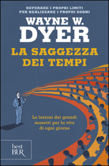 La saggezza dei tempi. Le verità eterne nella vita di ogni giorno - Wayne W. Dyer