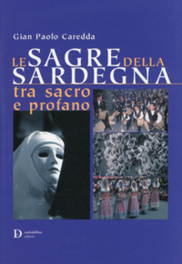 Le sagre della Sardegna tra sacro e profano - G. Paolo Caredda