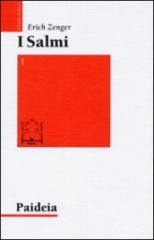 I salmi. Preghiera e poesia. 1: Col mio Dio scavalco muraglie