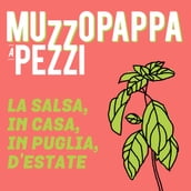 La salsa, in casa, in Puglia, d estate3 - Muzzopappa a pezzi