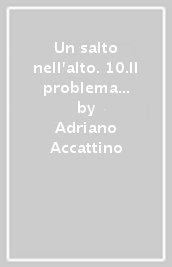 Un salto nell alto. 10.Il problema del contemplare