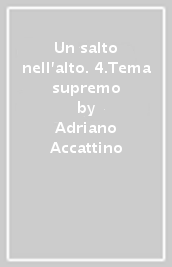 Un salto nell alto. 4.Tema supremo