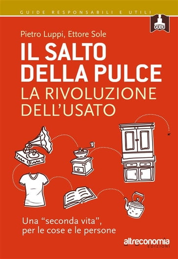 Il salto della pulce. La rivoluzione dell'usato - Ettore Sole - Pietro Luppi