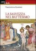 La salvezza nel battesimo. L oratorio di San Giovanni a Urbino