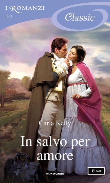 In salvo per amore (I Romanzi Classic) - Carla Kelly